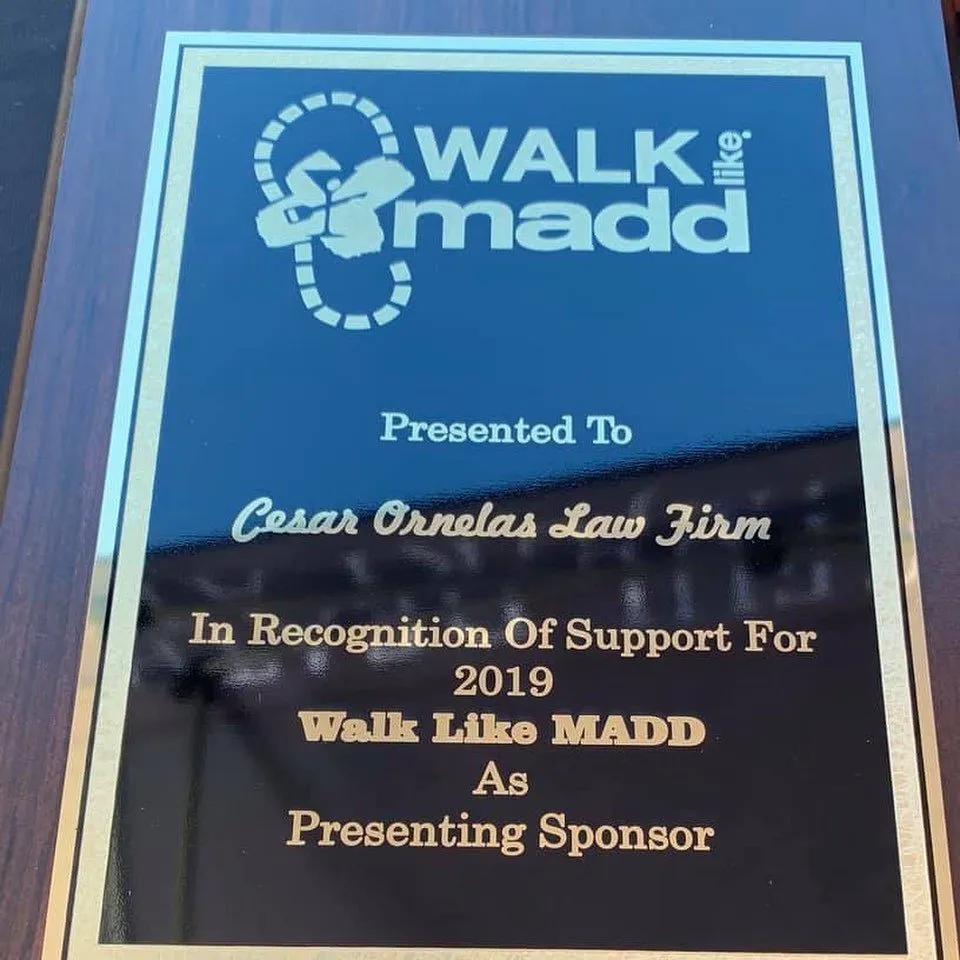 Plaque recognizing Cesar Ornelas Law Firm for their support for the 2019 Walk Like MADD event.